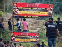 POLISI TERTIBKAN TAMBANG ILEGAL DI BUOL & TOLI-TOLI, BALIHO “STOP PETI” DIPASANG