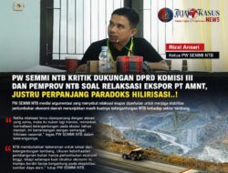 PW SEMMI NTB Kritik Dukungan DPRD Komisi III dan Pemprov NTB soal Relaksasi Ekspor PT AMNT, Dinilai Perpanjang Paradoks Hilirisasi