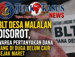 BLT Desa Malalan Disorot Tajam, Diduga Belum Cair Sejak Maret, Pihak Terkait Diminta Segera Turun Tangan 