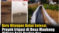 BARU HITUNGAN BULAN SELESAI, PROYEK IRIGASI DI DESA MAUBANG DI DUGA ASAL-ASALAN DAN TANPA PAPAN INFORMASI