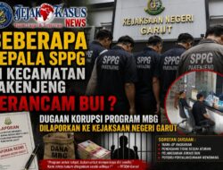 BEBERAPA KEPALA SPPG DI KECAMATAN PAKENJENG TERANCAM BUI ? DUGAAN KORUPSI PROGRAM MBG DILAPORKAN KE KEJAKSAAN NEGERI GARUT