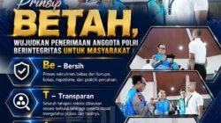 Rekrutmen Polri Berpegang Teguh pada Prinsip BETAH, Integritas dan Prestasi Jadi Penentu Lahirnya Bhayangkara Profesional