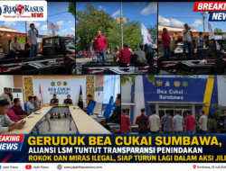 Geruduk Bea Cukai Sumbawa, Aliansi LSM TuntutTransparansi Penindakan Rokok dan Miras Ilegal, Siap Turun Lagi dalam Aksi Jilid II