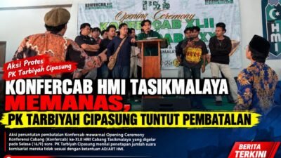 KONFERCAB HMI TASIKMALAYA MEMANAS, PK TARBIYAH CIPASUNG TUNTUT PEMBATALAN