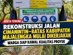 Rekonstruksi Jalan Cimanintin–Batas Kabupaten Majalengka Mulai Dikerjakan, Warga Siap Kawal Kualitas Proyek