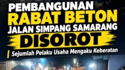 Pembangunan Rabat Beton Simpang Samarang Dipertanyakan,