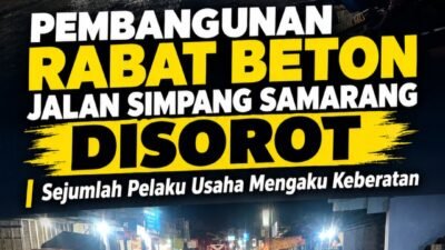 Pembangunan Rabat Beton Simpang Samarang Dipertanyakan,