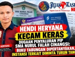 HENDI HERYANA KECAM KERAS DUGAAN PENYALURAN PIP SMA NURUL FALAH CINANGSI: BUKU TABUNGAN DIPERTANYAKAN, INSTANSI TERKAIT DIMINTA TURUN TANGAN!